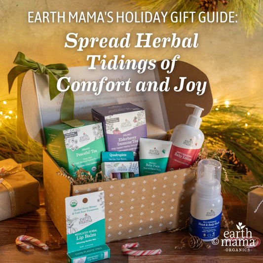 Earth Mama's Holiday Gift Guide: Spread Herbal Tidings of Comfort and Joy